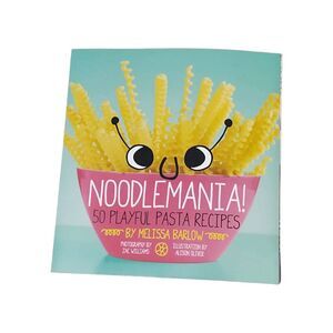 Noodlemania Pasta Noodle Cookbook by Melissa Barlow 50 Playful Recipes 109 pgs